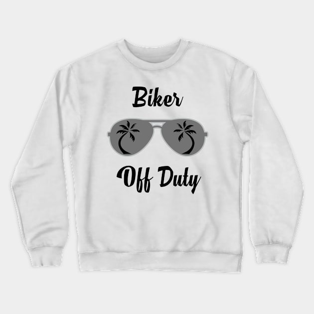 Off Duty Biker Funny Summer Vacation Crewneck Sweatshirt by chrizy1688